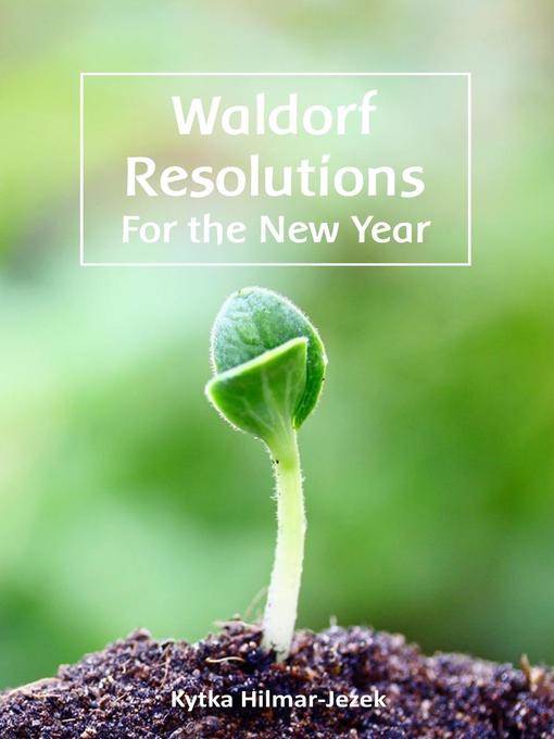 Title details for Waldorf Resolutions for the New Year by Kytka Hilmar-Jezek - Available